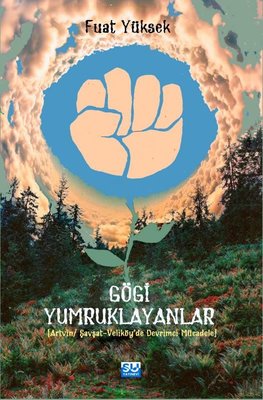 Gögi Yumruklayanlar (Artvin - Şavşat - Veliköye'de Devrimci Mücadele)