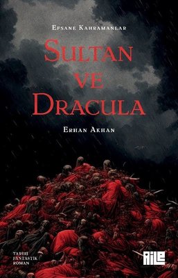 Sultan ve Dracula - Efsane Kahramanlar