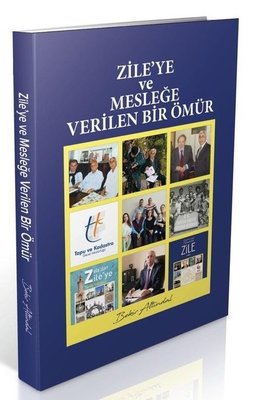 Zile'ye ve Mesleğe Verilen Bir Ömür