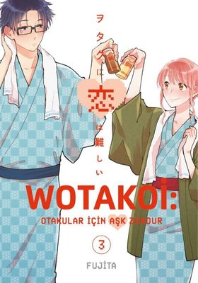 Wotakoi 3. Cilt - Otakular İçin Aşk Zordur
