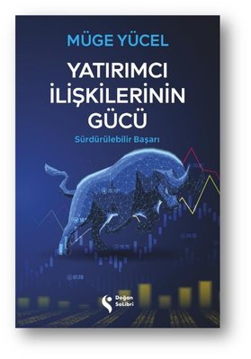 Yatırımcı İlişkilerinin Gücü - Sürdürülebilir Başarı