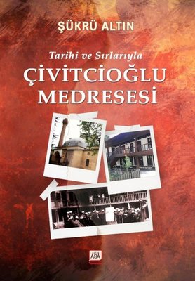 Tarihi ve Sırlarıyla Çivitcioğlu Medresesi