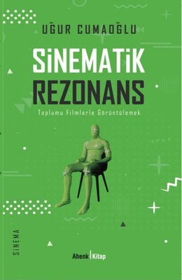 Sinematik Rezonans - Toplumu Filmlerle Görüntülemek