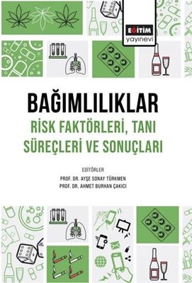 Bağımlılıklar Risk FaktörleriTanı Süreçleri ve Sonuçları