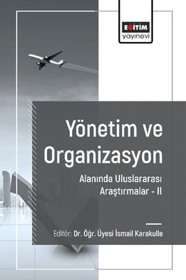 Yönetim ve Organizasyon Alanında Uluslararası Araştırmalar 2