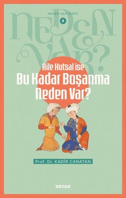 Aile Kutsal İse Bu Kadar Boşanma Neden Var? Neden Var Serisi 5