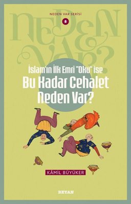 İslamın İlk Emri Oku İse Bu Kadar Cehalet Neden Var? Neden Var Serisi 8