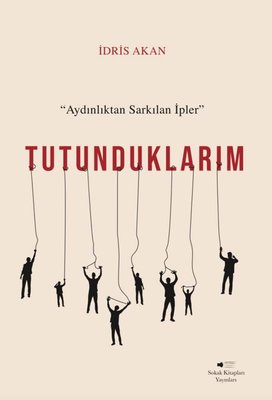 Tutunduklarım - Aydınlıktan Sarkılan İpler