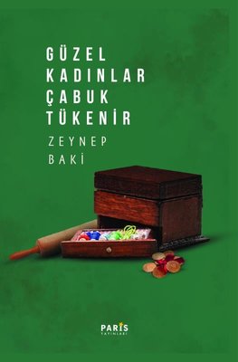 Güzel Kadınlar Çabuk Tükenir