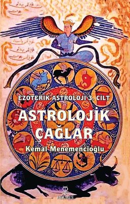 Astrolojik Çağlar - Ezoterik Astroloji 3. Cilt