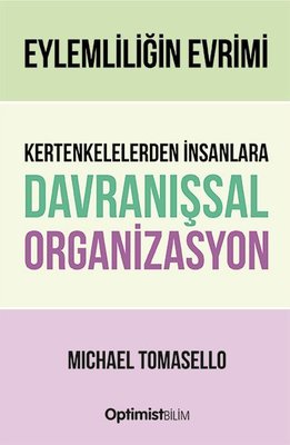 Eylemliliğin Evrimi Kertenkelelerden İnsanlara Davranışsal Organizasyon