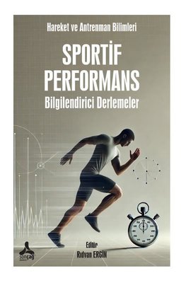 Sportif Performans Bilgilendirici Derlemeler - Hareket ve Antrenman Bilimleri