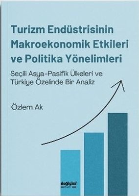 Turizm Endüstrisinin Makroekonomik Etkileri ve Politika Yönelimleri