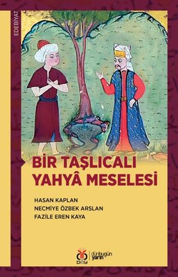 Bir Taşlıcalı Yahya Meselesi