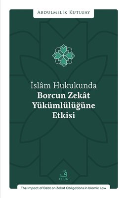 İslam Hukukunda Borcun Zekat Yukumluluğune Etkisi