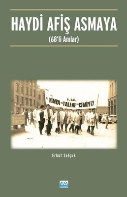 Haydi Afiş Asmaya (68'li Anılar)