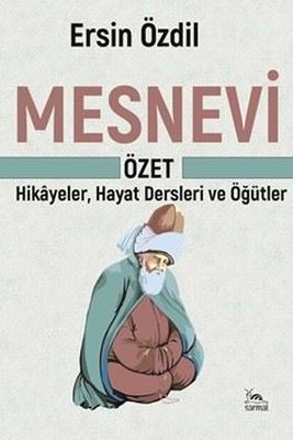 Mesnevi Özet - Hikayeler Hayat Dersleri ve Öğütler