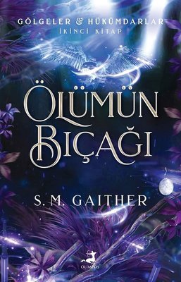 Ölümün Bıçağı - Gölgeler Hükümdarlar İkinci Kitap