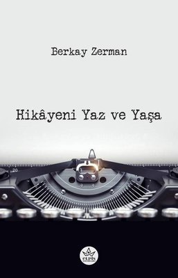 Hikayeni Yaz ve Yaşa