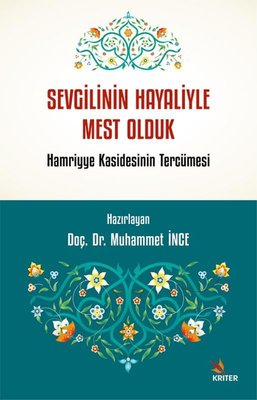 Sevgilinin Hayaliyle Mest Olduk - Hamriyye Kasidesinin Tercümesi