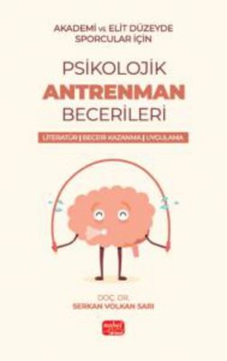 Akademik ve Elit Düzeyde Sporcular İçin Psikolojik Antrenman Becerileri - Literatür - Beceri Kazanma