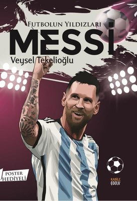 Futbolun Yıldızları: Messi - Poster Hediyeli