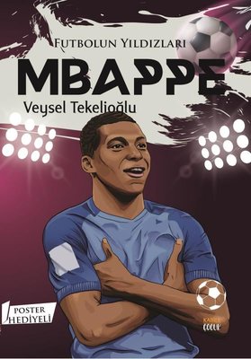 Futbolun Yıldızları: Mbappe - Poster Hediyeli