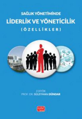 Sağlık Yönetiminde Liderlik ve Yöneticilik (Özellikler)