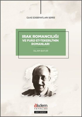 Irak Romancılığı ve Fuad et-Tekerli'nin Romanları