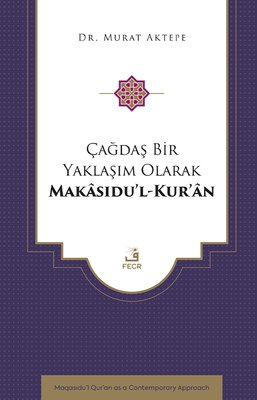 Çağdaş Bir Yaklaşım Olarak Makasıdu'l-Kur'an