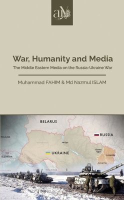 War Humanity and Media - The Middle Eastern Media on the Russia - Ukraine War
