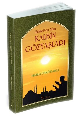 Kalbin Gözyaşları-Zülmetten Nura