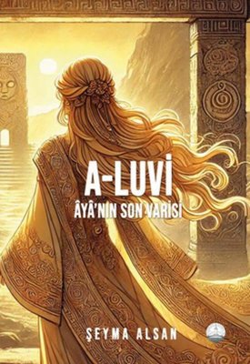 A - Luvi: Aya'nın Son Varisi