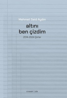 Altını Ben Çizdim - 2014 - 2025 Şiirler