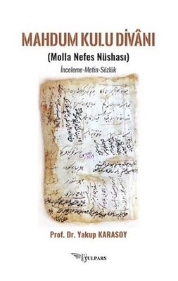 Mahdum Kulu Divanı - Molla Nefes Nüshası - İnceleme Metin Sözlük