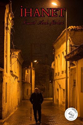 İhanet - İsmail Arık Şiirleri