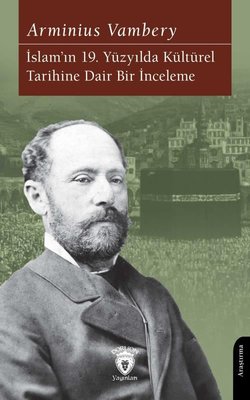 İslam'ın 19.Yüzyılda Kültürel Tarihine Dair Bir İnceleme