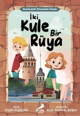İki Kule Bir Rüya - Haritadaki Efsanenin İzinde