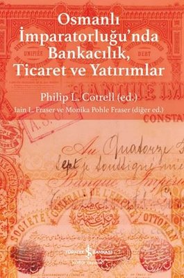 Osmanlı İmparatorluğu'nda Bankacılık Ticaret ve Yatırımlar