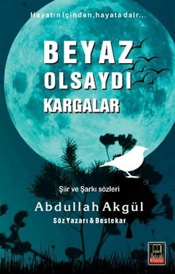 Beyaz Olsaydı Kargalar