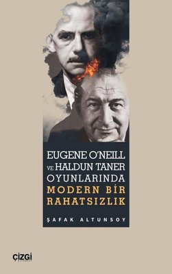 Eugene O'Neill ve Haldun Taner Oyunlarında Modern Bir Rahatsızlık