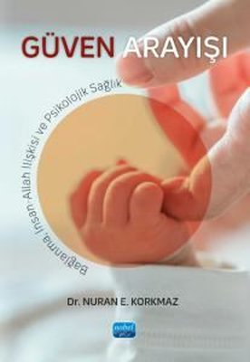 Güven Arayışı - Bağlanma İnsan-Allah İlişkisi ve Psikolojik Sağlık