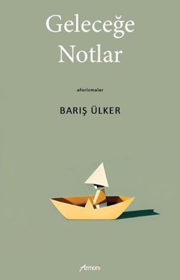 Geleceğe Notlar - Aforizmalar