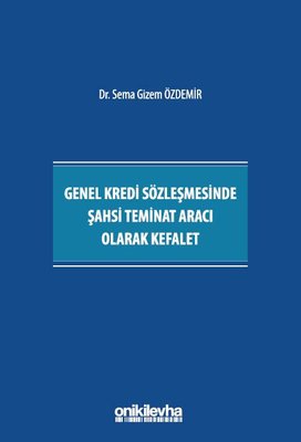 Genel Kredi Sözleşmesinde Şahsi Teminat Aracı Olarak Kefalet