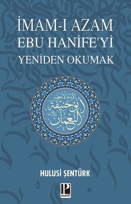 İmam-ı Azam Ebu Hanife'yi Yeniden Okumak