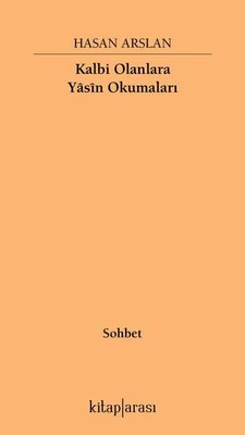 Kalbi Olanlara Yasin Okumaları