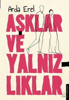 Aşklar ve Yalnızlıklar