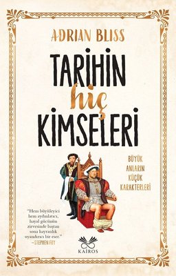 Tarihin Hiç Kimseleri - Büyük Anların Küçük Karakterleri