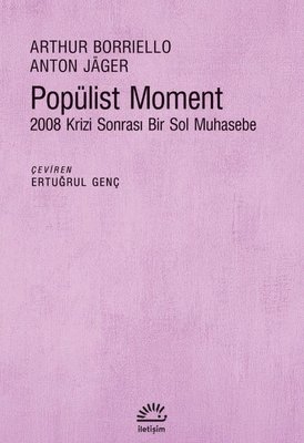 Popülist Moment - 2008 Krizi Sonrası Bir Sol Muhasebe