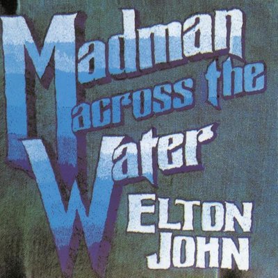 Madman Across The Water (Remastered 2016)